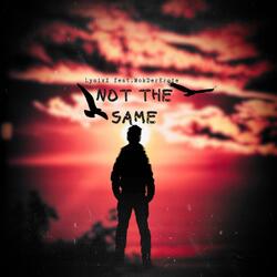 Not The Same