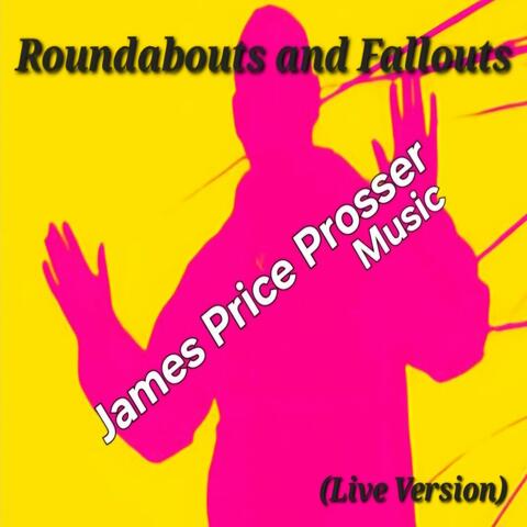 Roundabouts and Fallouts (Live)