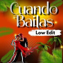 Cuando Bailas (Low Edit)
