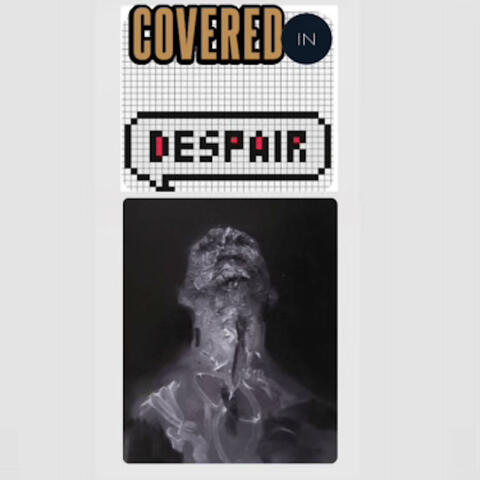 covered in despair