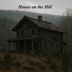 House on the Hill
