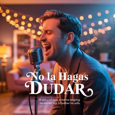 No la hagas dudar