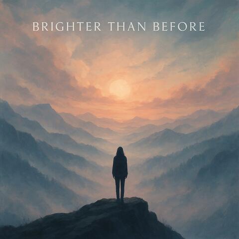 Brighter Than Before