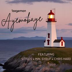 Ayemobaye (feat. Styles, Min. Syrup & Chris Hard)