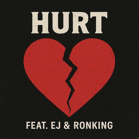 hurt (feat. ej & ron king)