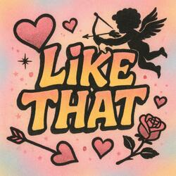 LIKE THAT