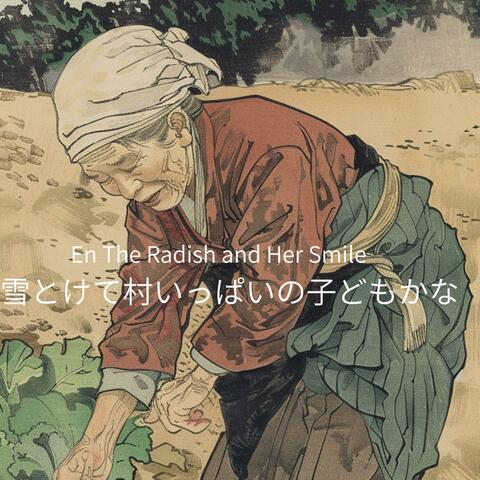 En The Radish and Her Smile　雪とけて村いっぱいの子どもかな