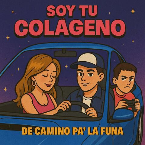 Soy Tu Colágeno (De Camino Pa La Funa)