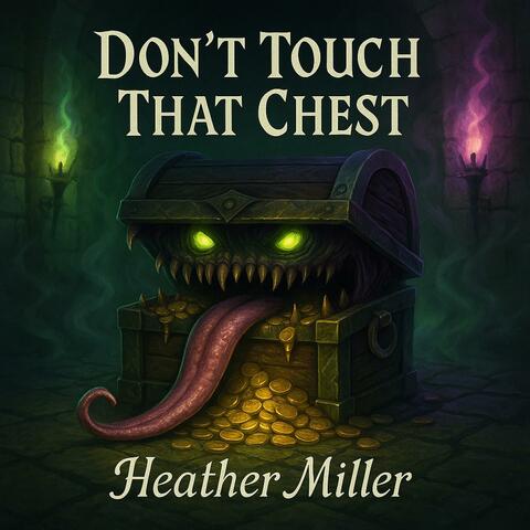Don't Touch That Chest
