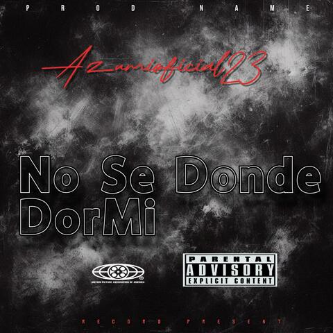 No Se Donde Dormi