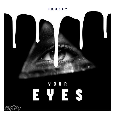 YOUR EYES