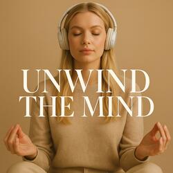 Unwind the Mind