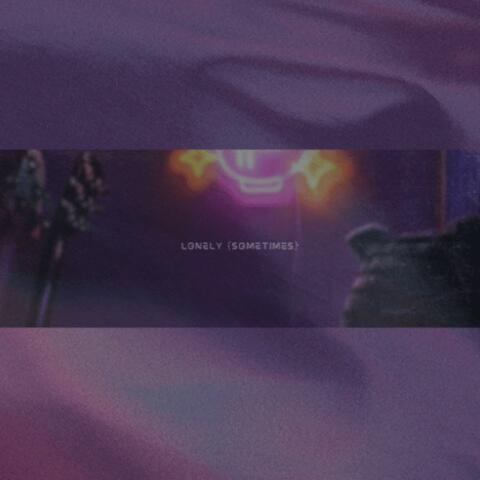 Lonely (Sometimes)