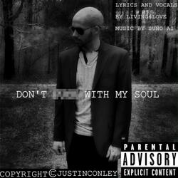 Don't Fuck With My Soul (Explicit)