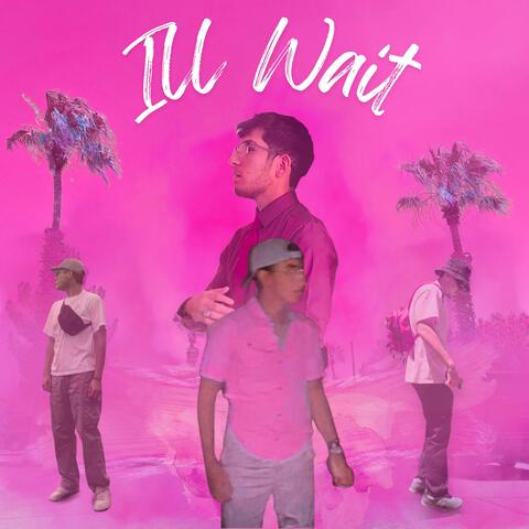 Ill Wait (feat. Big Dar, Jr. Faze & Kevin K)