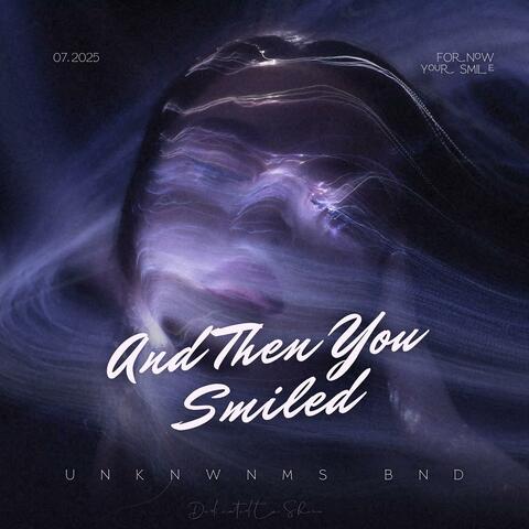 And Then You Smiled