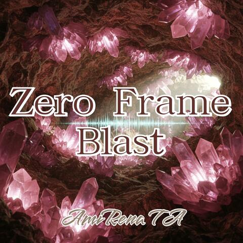 Zero Frame Blast