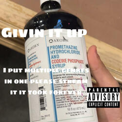Givin' it up