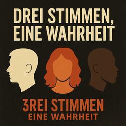 Drei Stimmen, eine Wahrheit