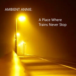 A Place Where Trains Never Stop