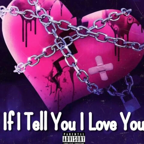 If i tell you i love you