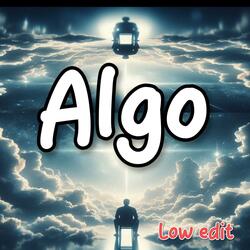 Algo (Low Edit)