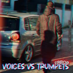Voices Vs Trumpets