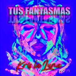 Tus fantasmas