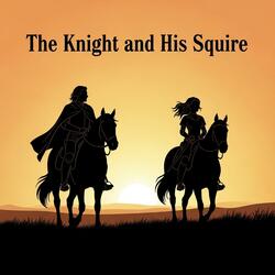 The Knight and His Squire