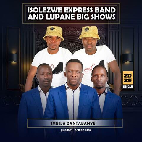 IMBILA ZANTABANYE (feat. LUPANE BIG SHOWS)