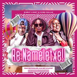 RE NAMELETXE (feat. KING SALAH, FIESTA BLACK, DJ KAP & ALIL BOY)