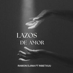 Lazos de Amor (feat. Ribetxuu)