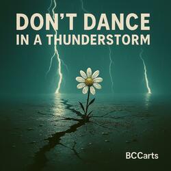 Don't dance in a thunderstorm
