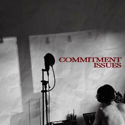 Commitment Issues