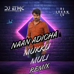 Naan Adicha Mukku Muli (Remix)