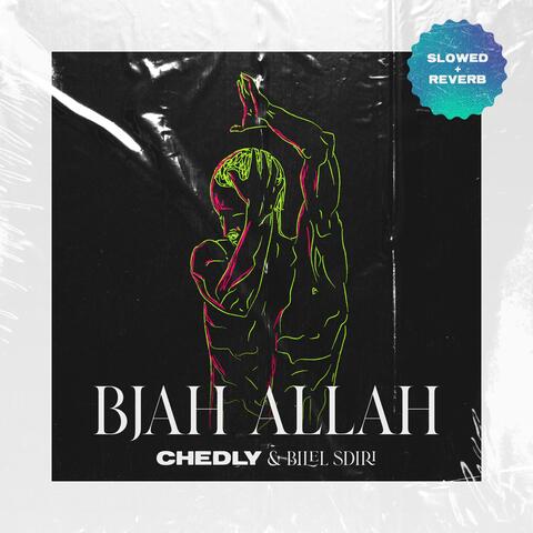 Bjah Allah (feat. Bilel Sdiri) [Slowed + Reverb]