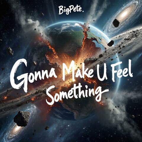 Gonna Make U Feel Something