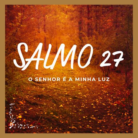 Salmo 27 (O Senhor é a Minha Luz)