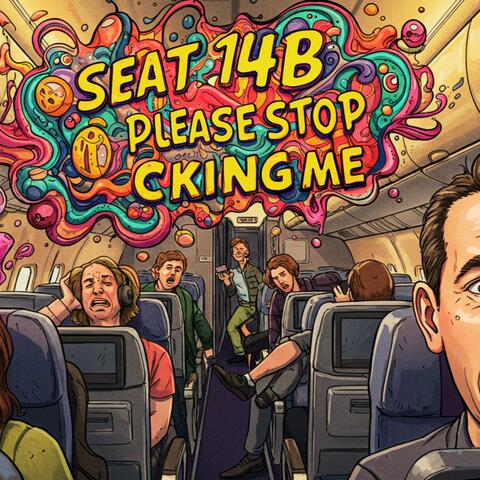Seat 14B (Please Stop Kicking Me)
