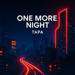 ONE MORE NIGHT