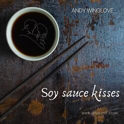 Soy sause kisses
