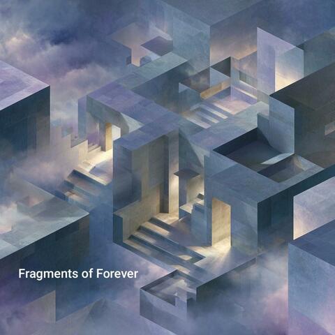 Fragments of Forever