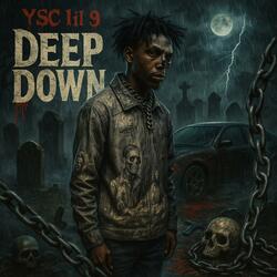 Deep down