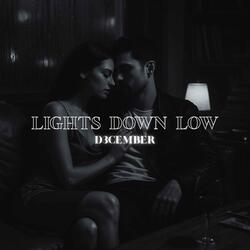Lights Down Low
