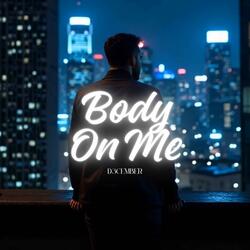 Body On Me
