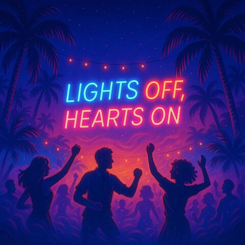 Lights off, Hearts on