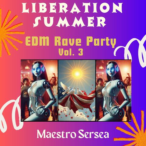 Liberation Summer EDM Rave Party, Vol. 3
