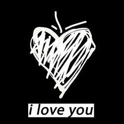 I love you