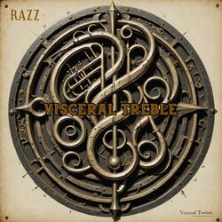 VISCERAL TREBLE