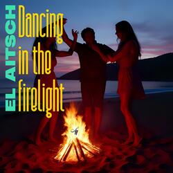 Dancing in the firelight
